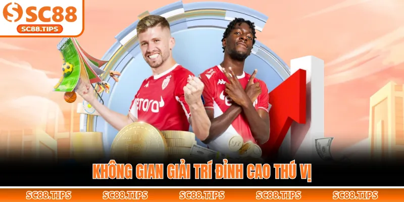Không gian giải trí đỉnh cao thú vị