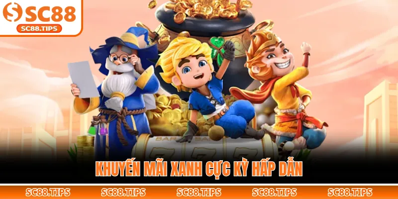 Khuyến mãi xanh cực kỳ hấp dẫn