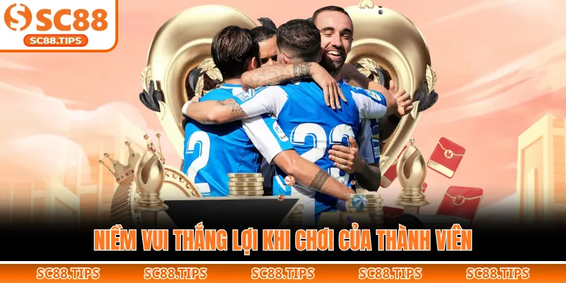Niềm vui thắng lợi khi chơi của thành viên