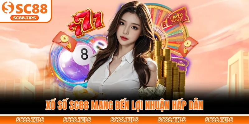 Xổ số SC88 mang đến lợi nhuận hấp dẫn